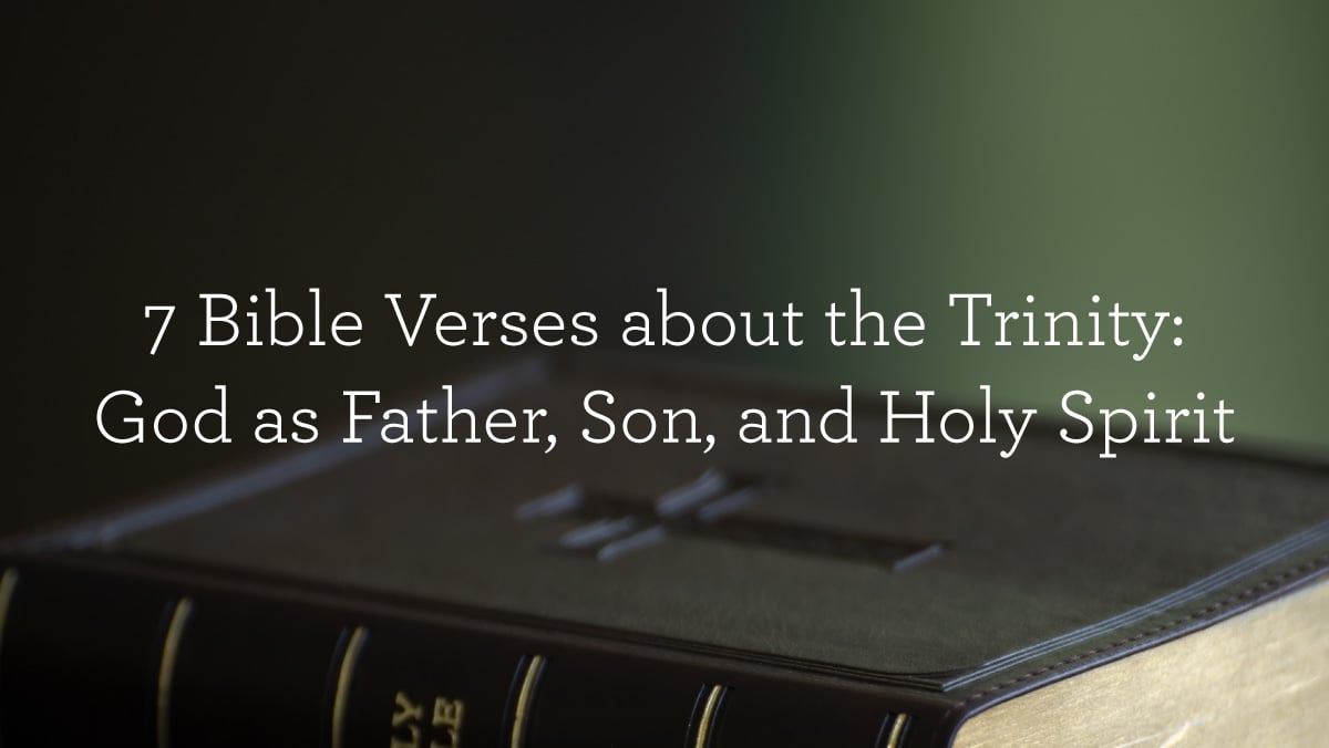 7 Bible Verses about the Trinity God as Father, Son,